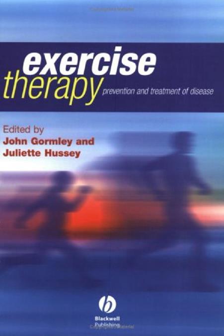 John Gormley, Juliette Hussey-Exercise Therapy_ Prevention and Treatment of Disease-Wiley-Blackwell (2005)_1